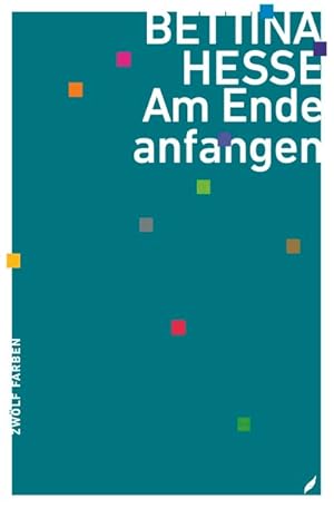 Seller image for Am Ende anfangen (12 Farben) for sale by Bcherbazaar