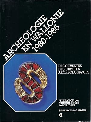 Image du vendeur pour Archologie en Wallonie 1980-1985. Dcouvertes des cercles archologiques mis en vente par Librairie Archaion