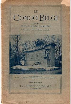 Le Congo belge. Résumé historique, économique et géographique. Préparation aux carrières colonials