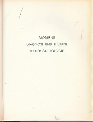 Bild des Verkufers fr Moderne Diagnose und Therapie in der Angiologie. zum Verkauf von Ant. Abrechnungs- und Forstservice ISHGW