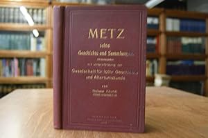 Imagen del vendedor de Metz, seine Geschichte, Sammlungen und Sehenswrdigkeiten. Ein Hand- und Nachschlagebuch. a la venta por Gppinger Antiquariat