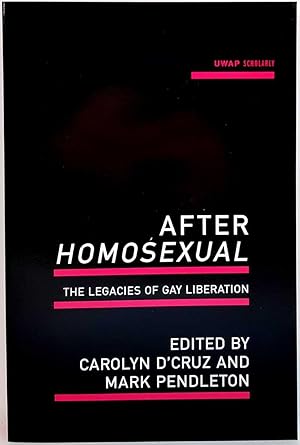 Bild des Verkufers fr After Homosexual: The Legacies of Gay Liberation zum Verkauf von Book Merchant Jenkins, ANZAAB / ILAB