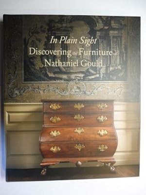 Seller image for In Plain Sight - Discovering the Furniture of Nathaniel Gould (1734-1781) *. for sale by Antiquariat am Ungererbad-Wilfrid Robin