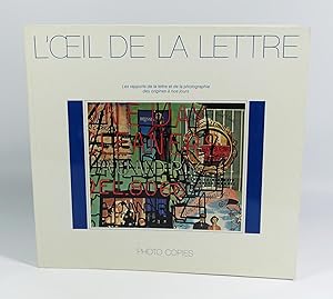 Image du vendeur pour L'oeil de la lettre. Les rapports de la lettre et de la photographie des origines  nos jours mis en vente par Librairie L'Autre sommeil