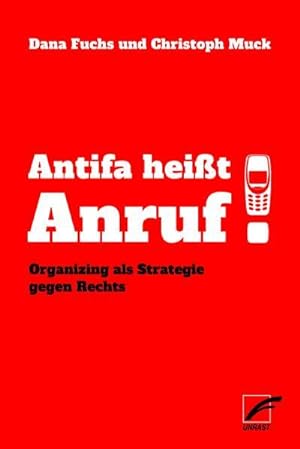 Antifa heißt Anruf! Organizing als Strategie gegen Rechts