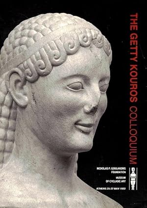 Image du vendeur pour The Getty Kouros Colloquium: Athens, 25-27 May 1992 mis en vente par LEFT COAST BOOKS