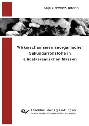 Seller image for Wirkmechanismen anorganischer Sekundrrohstoffe in silicatkeramischen Massen for sale by AHA-BUCH