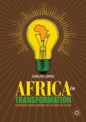 Seller image for Africa in Transformation: Economic Development in the Age of Doubt : Economic Development in the Age of Doubt for sale by AHA-BUCH
