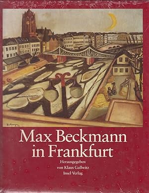 Max Beckmann in Frankfurt / hrsg. von Klaus Gallwitz