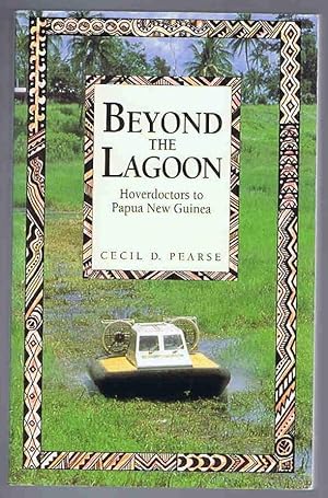 Seller image for Beyond the Lagoon: Hoverdoctors to Papua New Guinea for sale by Lazy Letters Books