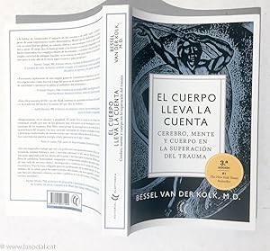 Seller image for El cuerpo lleva la cuenta. Cerebro, mente y cuerpo en la superacin del trauma for sale by La Social. Galera y Libros