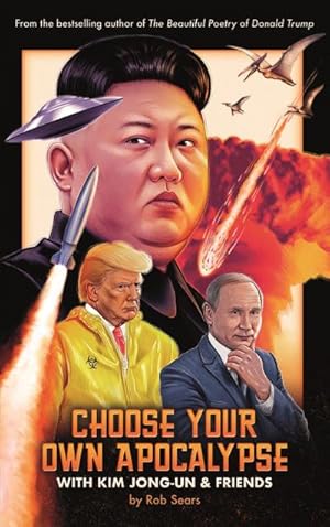 Bild des Verkufers fr Choose Your Own Apocalypse with Kim Jong-Un & Friends zum Verkauf von AHA-BUCH GmbH
