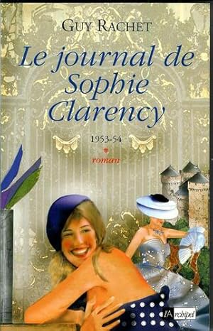 Image du vendeur pour Le Journal de Sophie Clarency, tome 1 : 1954-55 mis en vente par Livres Norrois