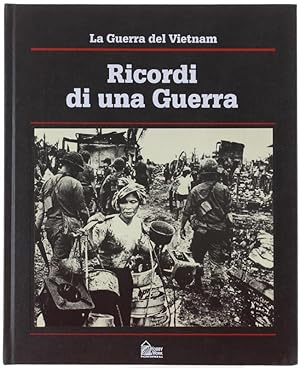 Imagen del vendedor de La Guerra del Vietnam - LA GUERRA RICORDATA [Ricordi di una Guerra].: a la venta por Bergoglio Libri d'Epoca