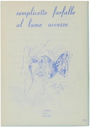 SEMPLICETTE FARFALLE AL LUME AVVEZZE. I Libretti di Mal'Aria 379.: