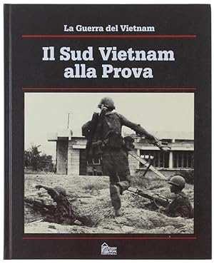 Bild des Verkufers fr La Guerra del Vietnam - IL SUD VIETNAM ALLA PROVA.: zum Verkauf von Bergoglio Libri d'Epoca