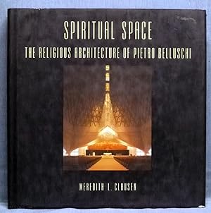 Spiritual Space: The Religious Architecture of Pietro Belluschi