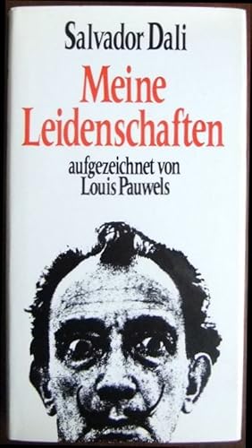 Meine Leidenschaften. : aufgezeichnet von Louis Pauwels.