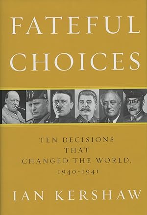 Seller image for Fateful Choices: Ten Decisions That Changed The World, 1940-1941 for sale by Kenneth A. Himber