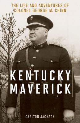 Bild des Verkufers fr Kentucky Maverick: The Life and Adventures of Colonel George M. Chinn (Hardback or Cased Book) zum Verkauf von BargainBookStores