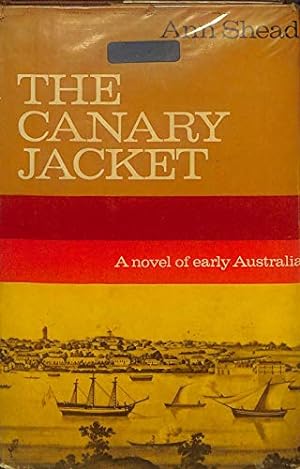 Imagen del vendedor de The Canary Jacket. A Novel of Early Australia a la venta por WeBuyBooks