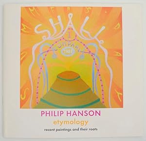 Imagen del vendedor de Philip Hanson: Etymology, Recent Paintings and Their Roots a la venta por Jeff Hirsch Books, ABAA