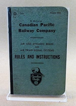 Canadian Pacific Railway Company Air and Dynamic Brake and Air Train Signal Systems: Rules and In...