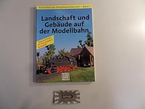 Landschaft und Gebäude auf der Modellbahn. (Bibliothek des Modelleisenbahners. Band 2).