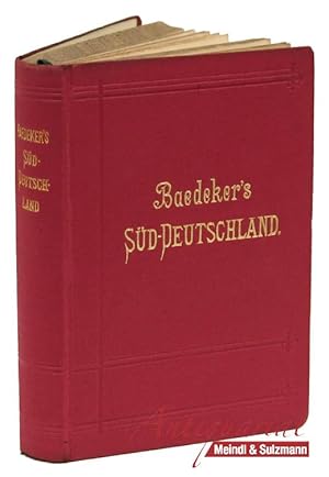 Süddeutschland. Oberrhein, Baden, Württemberg, Bayern und die angrenzenden Theile von Österreich....