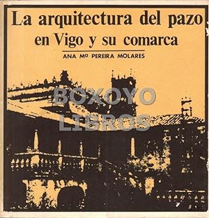 La arquitectura del pazo en Vigo y su comarca