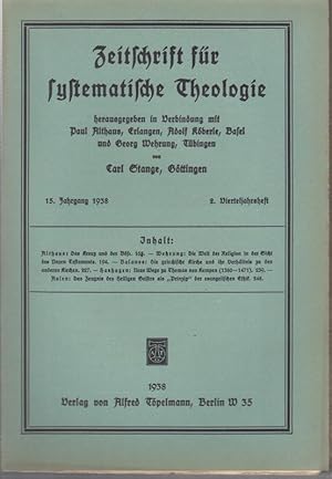 Imagen del vendedor de Zeitschrift f�r systematische Theologie. 15. Jahrgang 1938, 2.Vierteljahrsheft. - Inhalt: Paul Althaus - Das Kreuz und der B�se / Georg Wehrung: Die Welt der Religion in der Sicht des Neuen Testaments / Dem. S. Balanos: Die Griechische Kirche und ihr Verh�ltnis zu den anderen Kirchen / Justus Hashagen: Neue Wege zu Thomas von Kempen / Leiv Aalen: Das Zeugnis des Heiligen Geistes als ' Prinzip ' der evangelischen Ethik. a la venta por Antiquariat Carl Wegner