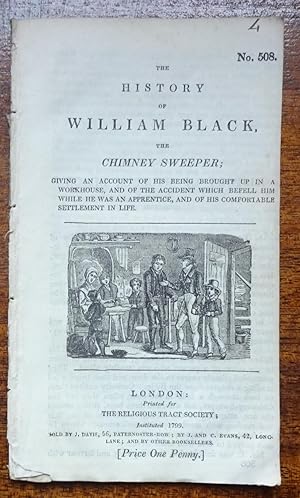 The history of William Black, the chimney sweeper; giving an account of his being brought up in a...