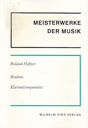 Johannes Brahms, Klarinettenquintett. Roland Häfner / Meisterwerke der Musik ; H. 14