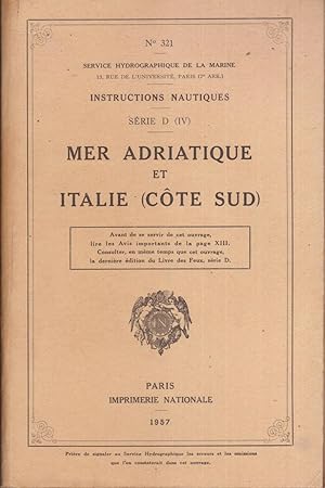 INSTRUCTIONS NAUTIQUES - Série D (IV). Mer Adriatique et Italie (Côte Sud).