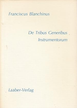 De tribus generibus instrumentorum musicae veterum organicae / Franciscus Blanchinus; Dokumente f...