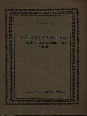 Seller image for Arturo Labiola e il sindacalismo rivoluzionario in Italia for sale by Miliardi di Parole