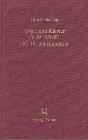 Orgel und Klavier in der Musik des 16. Jahrhunderts ; ein Beitrag zur Geschichte der Instrumental...