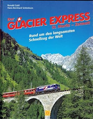 Seller image for Der Glacier Express: St. Moritz - Zermatt. Rund um den langsamsten Schnellzug der Welt. (Sconto). for sale by Antiquariat Bernhardt