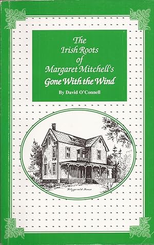 Seller image for The Irish Roots of Margaret Mitchell's Gone With the Wind (inscribed) for sale by Auldfarran Books, IOBA