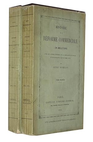 RICHELOT Henri. Histoire de la réforme commerciale en Angleterre