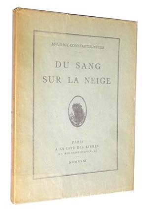 CONSTANTIN-WEYER (M.). Du Sang sur la neige.