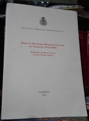 HISTORIA DEL SANTO HOSPITAL GENERAL DE VALENCIA (1512-2009)