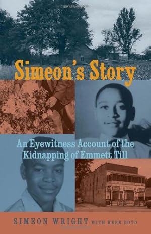 Seller image for Simeon's Story: An Eyewitness Account of the Kidnapping of Emmett Till by Wright, Simeon, Boyd, Herb [Paperback ] for sale by booksXpress