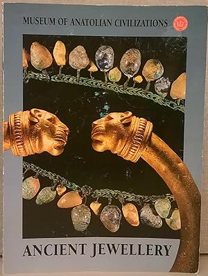 Imagen del vendedor de Museum of Anatolian Civilizations: Ancient Jewellery a la venta por Moe's Books