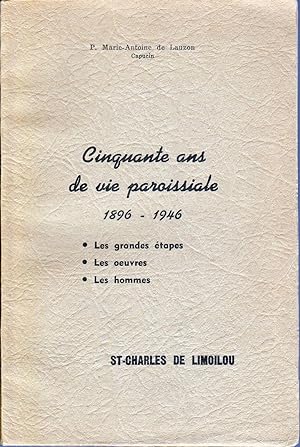 Cinquante ans de vie paroissiale, 1896-1946. St-Charles de Limoilou.