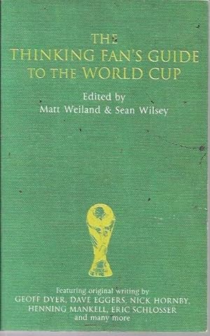 Bild des Verkufers fr The Thinking Fan's Guide to the World Cup zum Verkauf von Bookfeathers, LLC