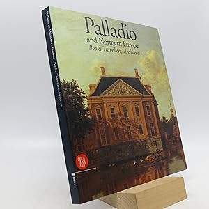 Imagen del vendedor de Palladio and Northern Europe: Books, Travellers, Architects a la venta por Shelley and Son Books (IOBA)