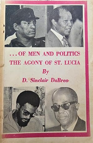 Imagen del vendedor de Of Men and Politics: The Agony Of St. Lucia a la venta por The Book Place