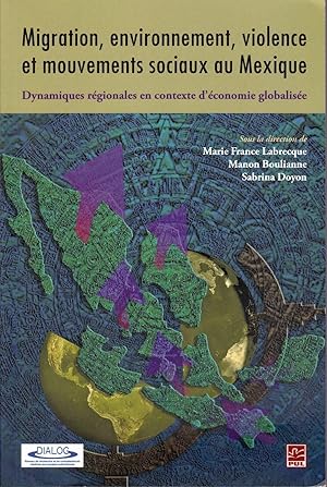 Migration, environnement, violence et mouvements sociaux au Mexique. Dynamiques régionales en con...