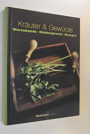Kräuter & Gewürze: Warenkunde, Küchenpraxis, Rezepte. [Texte und Rezepte: Jutta Gay; TLC Fotostud...